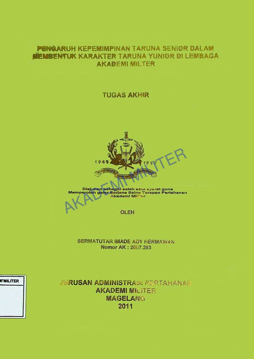 PENGARUH KEPEMIMPINAN TARUNA SENIOR DALAM MEMBENTUK KARAKTER TARUNA YUNIOR DI LEMBAGA AKADEMI MILITER